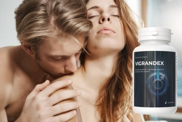 Vigrandex капсули България - Мнения, цена, ефекти
